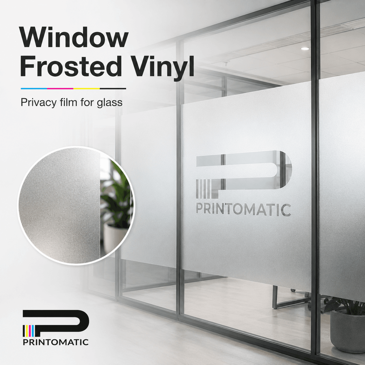 Custom Window Frosted Vinyl Printing | Printomatic Custom window frosted vinyl with a soft etched-glass appearance for privacy, branding, and decorative glass applications by Printomatic.