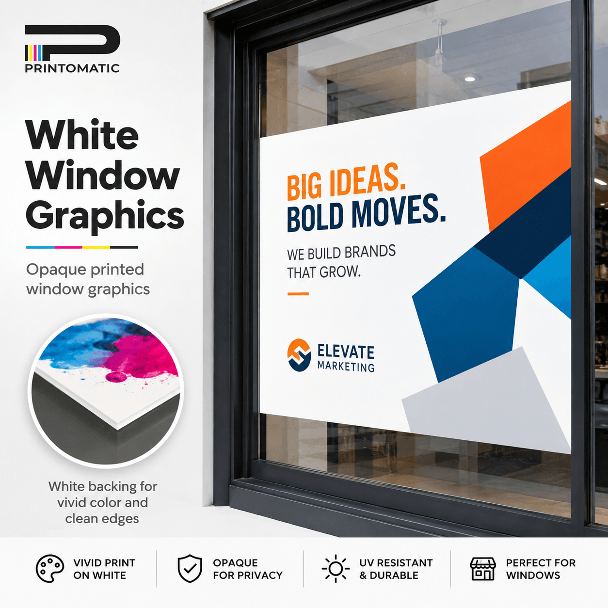 Custom White Window Graphics Printing | Printomatic Custom white window graphics printed in vibrant full colour on opaque adhesive vinyl for storefront glass and window displays by Printomatic.